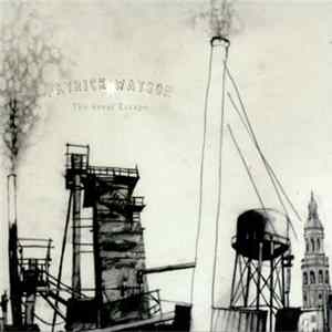 Patrick Watson - The Great Escape FLAC