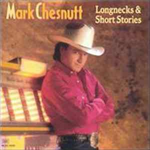 Mark Chesnutt - Longnecks & Short Stories FLAC