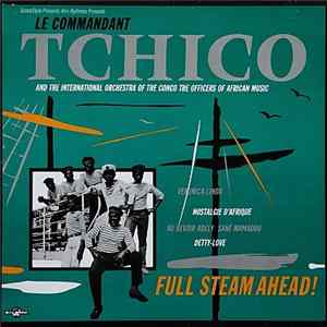 Tchico & Les Officiers Of African Music - Full Steam Ahead! FLAC