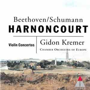 Beethoven, Schumann, Harnoncourt, Gidon Kremer, Chamber Orchestra Of Europe - Violin Concertos FLAC
