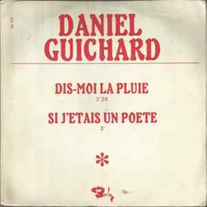 Daniel Guichard - Dis-moi La Pluie / Si J'étais Un Poète FLAC