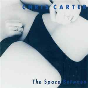 Chris Carter - The Space Between FLAC