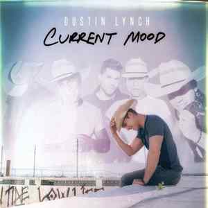Dustin Lynch - Current Mood FLAC