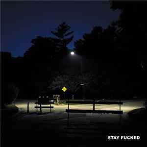 Stay Fucked - Windpipe FLAC