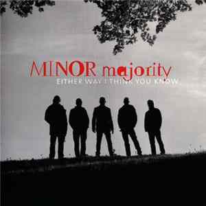 Minor Majority - Either Way I Think You Know FLAC
