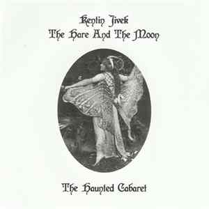 Kentin Jivek, The Hare And The Moon - The Haunted Cabaret FLAC