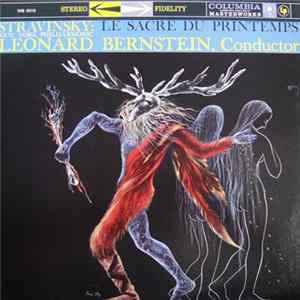 Stravinsky, Leonard Bernstein, New York Philharmonic - Le Sacre Du Printemps FLAC
