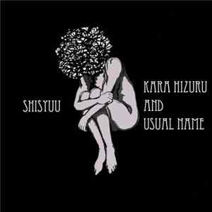 Kara Hizuru And Usual Name - Shisyuu FLAC