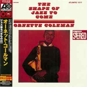 Ornette Coleman - The Shape Of Jazz To Come = ジャズ来るべきもの FLAC
