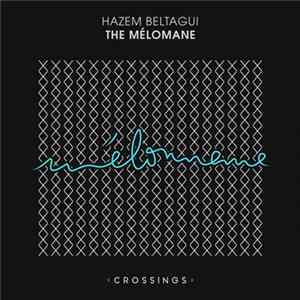 Hazem Beltagui - The Mélomane FLAC