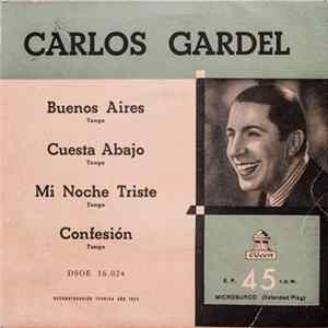 Carlos Gardel - Buenos Aires / Cuesta Abajo / Mi Noche Triste / Confesión FLAC
