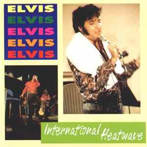 Elvis Presley - International Heatwave FLAC