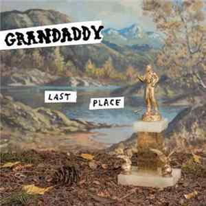 Grandaddy - Last Place FLAC