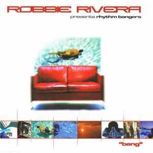 Robbie Rivera Presents Rhythm Bangers - Bang FLAC