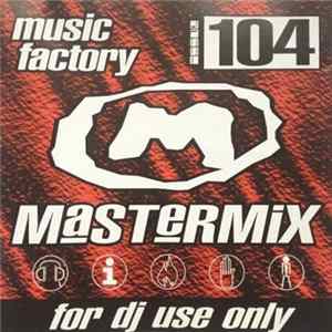 Various - Music Factory Mastermix - Issue 104 FLAC