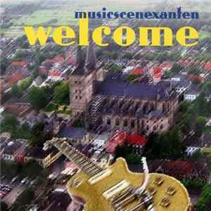 Various - Welcome Musicscenexanten FLAC