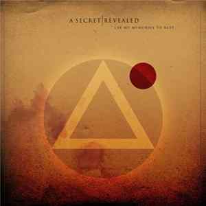 A Secret Revealed - Lay My Memories To Rest FLAC