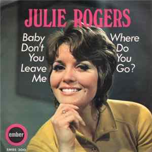 Julie Rogers - Baby Don't You Leave Me FLAC