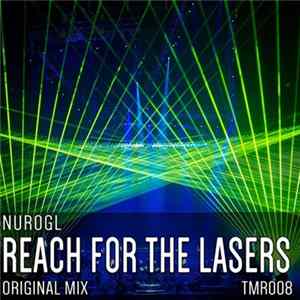 NuroGL - Reach For The Lasers FLAC