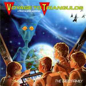 The Gibb Family - Voyage To Triangulos - A Musical Space Adventure FLAC