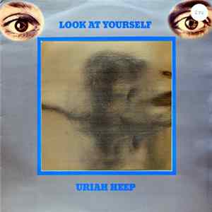 Uriah Heep - Look At Yourself FLAC