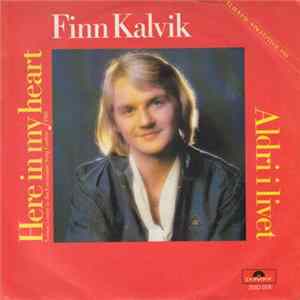 Finn Kalvik - Here In My Heart - Aldri I Livet FLAC