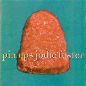 Pin Ups - Jodie Foster FLAC