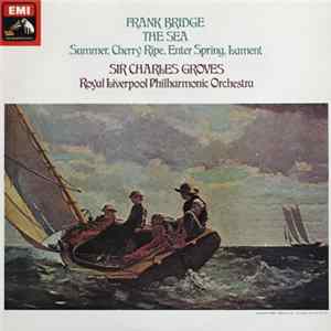 Frank Bridge, Sir Charles Groves, Royal Liverpool Philharmonic Orchestra - The Sea / Summer, Cherry Ripe, Enter Spring, Lament FLAC