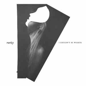 Rarity - I Couldn't Be Weaker FLAC