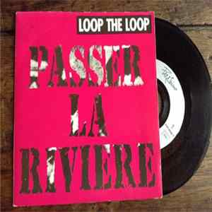 Loop De Loop - Passer La Rivière FLAC