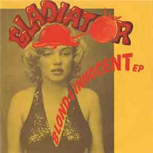 Gladiator - Blond & Innocent EP FLAC