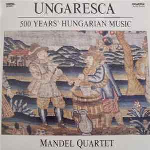 Mandel Quartet - Ungaresca: 500 Years' Hungarian Music FLAC