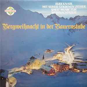 Rudi Knabl - Bergweihnacht In Der Bauernstube (Rudi Knabl Mit Seiner Goldenen Zither Spielt Musik Zur Weihnachtszeit) FLAC