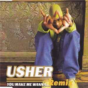 Usher - You Make Me Wanna... (Remix) FLAC