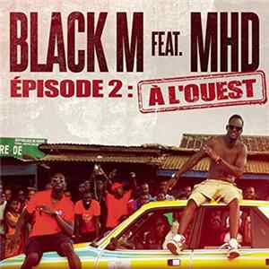 Black M Featuring MHD - A L'ouest FLAC
