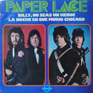 Paper Lace - Billy, No Seas Un Heroe / La Noche En Que Murio Chicago FLAC