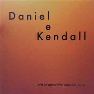 Daniel Lee Kendall - Time To Spend With Ones You Love FLAC