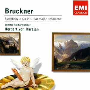 Bruckner - Berliner Philharmoniker, Herbert Von Karajan - Symphony No. 4 In E Flat Major "Romantic" FLAC