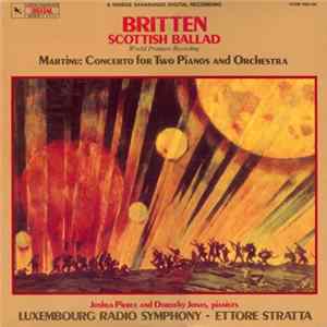 Britten / Martinu - Joshua Pierce, Dorothy Jonas, Luxembourg Radio Symphony, Ettore Stratta - Scottish Ballad / Concerto For Two Pianos And Orchestra FLAC