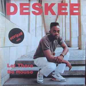 Deskee - Let There Be House FLAC
