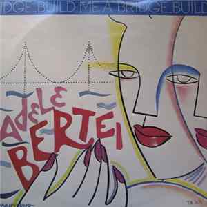 Adele Bertei - Build Me A Bridge FLAC