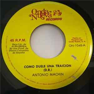 Antonio Machin - Como Duele Una Traicion / No, No Puede Ser Verdad FLAC