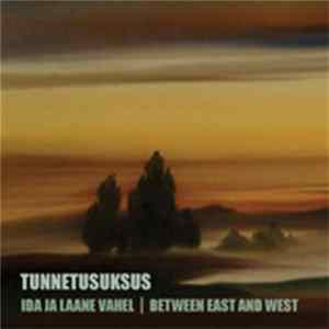 Tunnetusüksus - Ida Ja Lääne Vahel / Between East And West FLAC