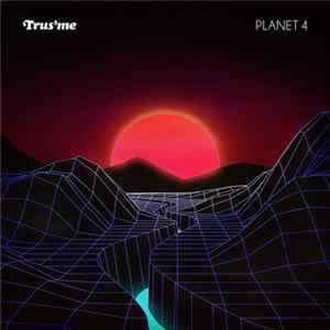 Trus'me - Planet 4 FLAC