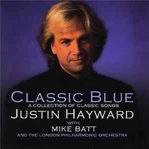 Justin Hayward With Mike Batt & The London Philharmonic Orchestra - Classic Blue FLAC