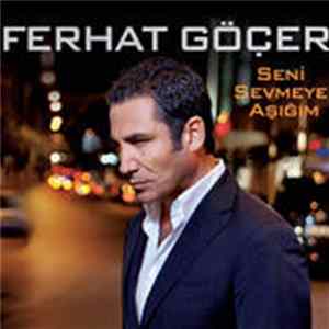 Ferhat Göçer - Seni Sevmeye Aşığım FLAC