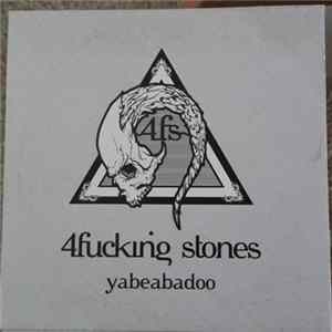4fucking stones - yabeabadoo FLAC