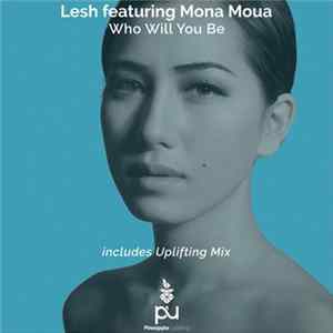 Lesh Featuring Mona Moua - Who Will You Be FLAC