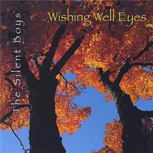 The Silent Boys - Wishing Well Eyes FLAC