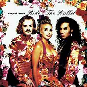 Army Of Lovers - Ride The Bullet FLAC